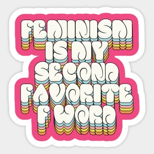 Feminism is my 2nd favorite F word - Statement Design Sticker
